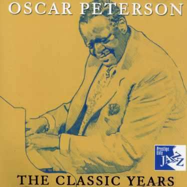 Classic Years - Oscar Peterson - Musik - PRESTIGE ELITE RECORDS - 5032427092127 - 16 oktober 2006