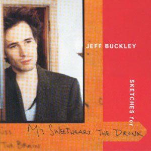 Cover for Jeff Buckley · Sketches For My Sweetheart The Drunk (CD) (2008)