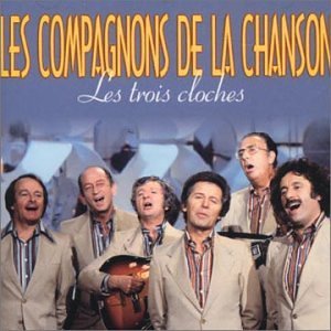 Les Trois Cloches - Compagnons De La Chanson Les - Musik - SI / SONY MUSIC MEDIA - 5099750324127 - 29. Mai 2001