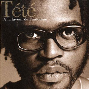 A La Faveur De L'automne - Tete - Musique - EPIC - 5099751286127 - 8 septembre 2003