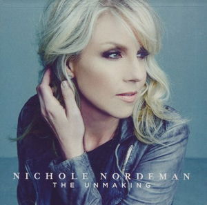 Cover for Nichole Nordeman · The Unmaking (CD) (2015)