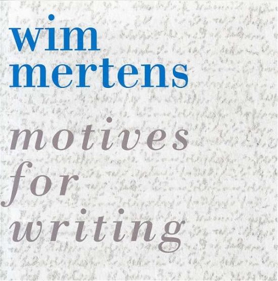 Cover for Wim Mertens · Motives to Writing (CD) (2009)