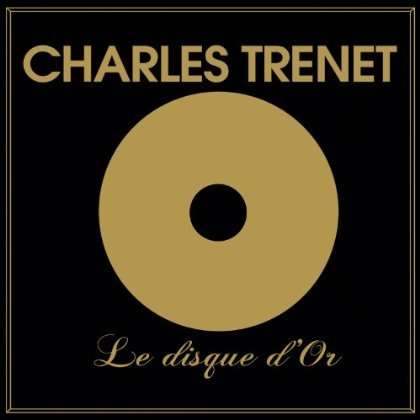 Le Disque D'or - Charles Trenet - Musique - EMI - 5099963568127 - 24 avril 2012