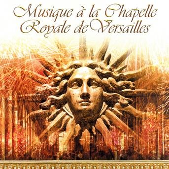 Cover for Classic Various · Musique De La Chapelle Royale De Versailles (CD) (2011)