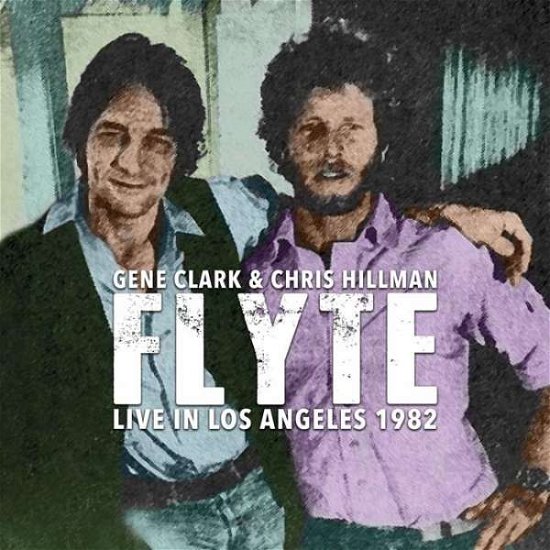 Live in L.a. 1982 - Clark Gene and Chris Hillman - Flyte - Music - Keyhole - 5291012907127 - April 22, 2016