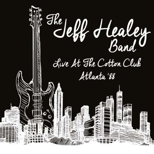 The Jeff Healey Band · Live at the Cotton Club '88 (CD) (2017)
