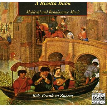 Cover for Frank en Zussen Bob. · Medieval and renaissance music - A ricolta Bubu Pavane Klassisk (CD) (2000)