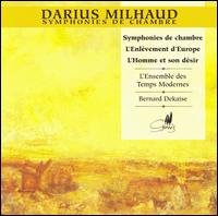 Cover for Milhaud / Dekaise / L'ensemble Des Temps Modernes · Symphonies De Chambre (CD) (1996)
