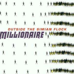 Outside The Simian Flock - Millionaire - Musiikki - PIAS BELGIUM - 5413356216127 - perjantai 28. heinäkuuta 2017