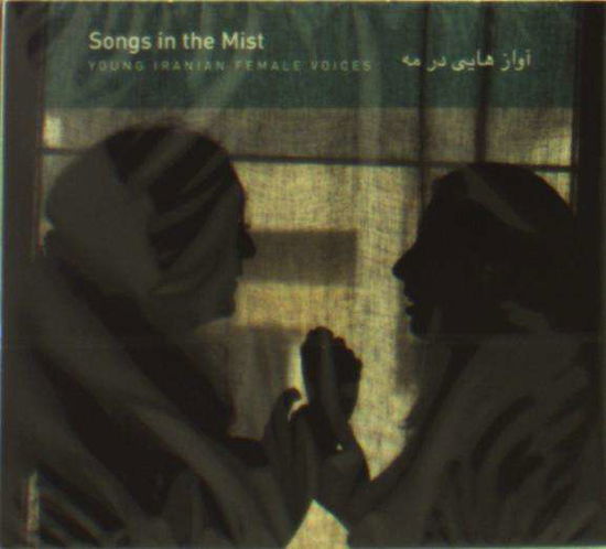 Cover for Young Iranian Female Voices · Songs In The Mist (CD) (2016)