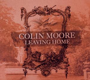 Cover for Moore Colin · Leaving Home (CD) (2011)