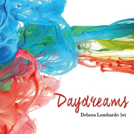 Cover for Lombardo Debora 5Tet · Daydreams (CD) (2018)