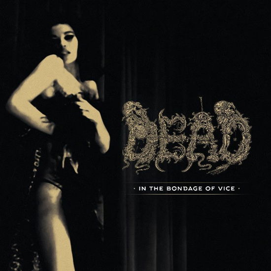 In The Bondage Of Vice - Dead - Music - SPIKEROT RECORDS - 8052107090127 - October 7, 2022