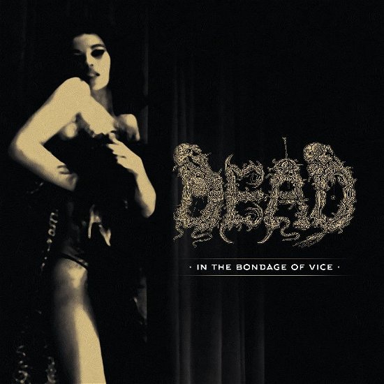 Cover for Dead · In The Bondage Of Vice (LP) (2022)