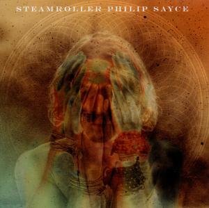 Cover for Sayce Philiip · Steamroller (CD) (2012)