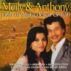 Cover for Meily &amp; Anthony · Jauh Di Mata Dekat Di Hat (CD) (2007)