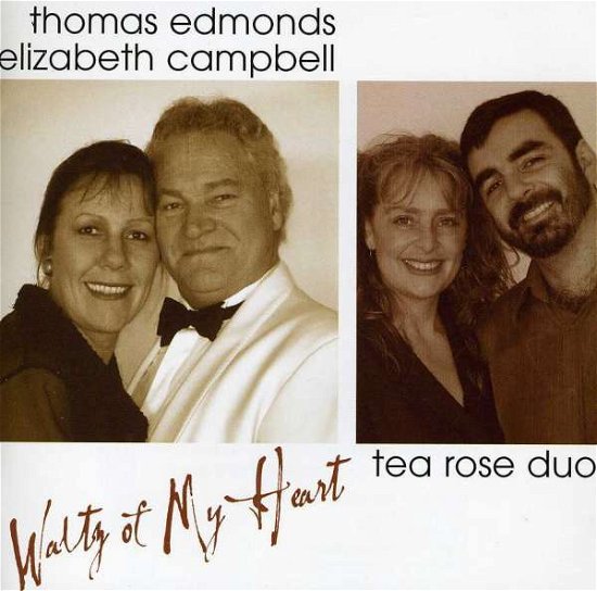 Cover for Tea Rose Duo &amp; Thomas Edmonds &amp; Elizabeth Campbell · Waltz of My Heart (CD) (2003)