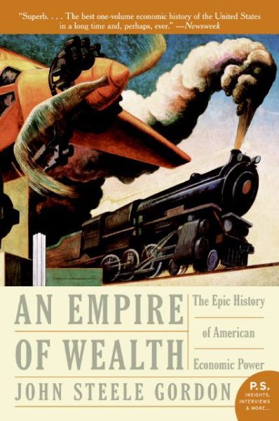 Cover for John Steele Gordon · Empire of Wealth: The Epic History of American Economic Power (Paperback Book) [Reprint edition] (2005)