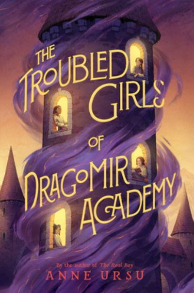 Cover for Anne Ursu · The Troubled Girls of Dragomir Academy (Hardcover Book) (2021)