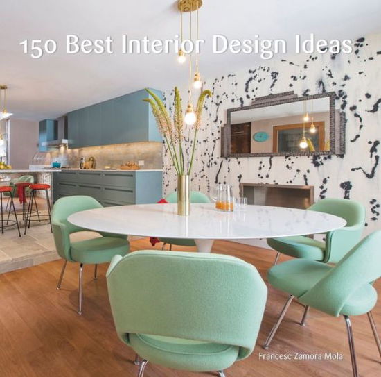 Cover for Francesc Zamora · 150 Best Interior Design Ideas (Gebundenes Buch) (2017)