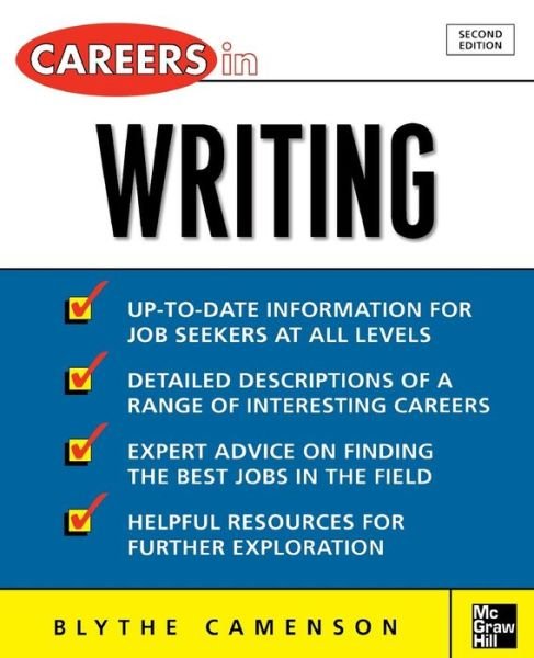 Careers in Writing - Blythe Camenson - Libros - McGraw-Hill Education - Europe - 9780071482127 - 9 de octubre de 2007