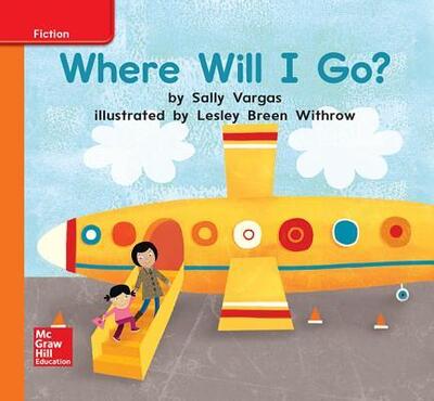 World of Wonders Reader # 24 Where Will I Go? - Donald Bear - Książki - McGraw-Hill Education - 9780076784127 - 18 maja 2016