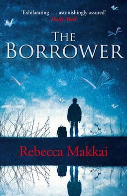 Cover for Rebecca Makkai · The Borrower (Paperback Book) (2012)