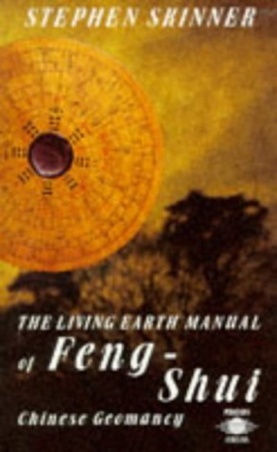 Cover for Dr Stephen Skinner · Living Earth Manual of Feng Shui: Chinese Geomancy (Paperback Book) (1989)