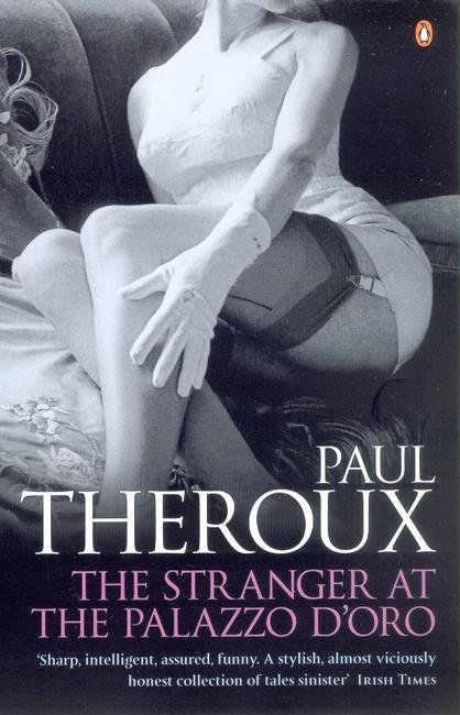 The Stranger at the Palazzo d'Oro - Paul Theroux - Books - Penguin Books Ltd - 9780141011127 - May 6, 2004
