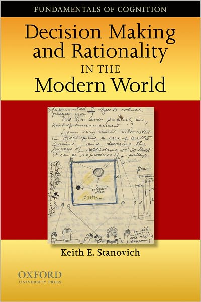 Cover for Stanovich, Keith E. (, University of Toronto, Portland, OR, United States) · Decision Making and Rationality in the Modern World - Fundamentals in Cognition (Paperback Book) (2009)