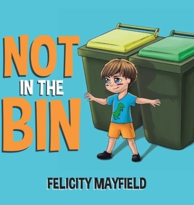 Cover for Felicity Mayfield · Not in the Bin (Book) (2022)