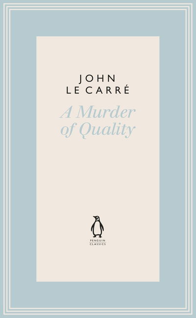 A Murder of Quality - The Penguin John le Carre Hardback Collection - John Le Carre - Książki - Penguin Books Ltd - 9780241337127 - 6 czerwca 2019