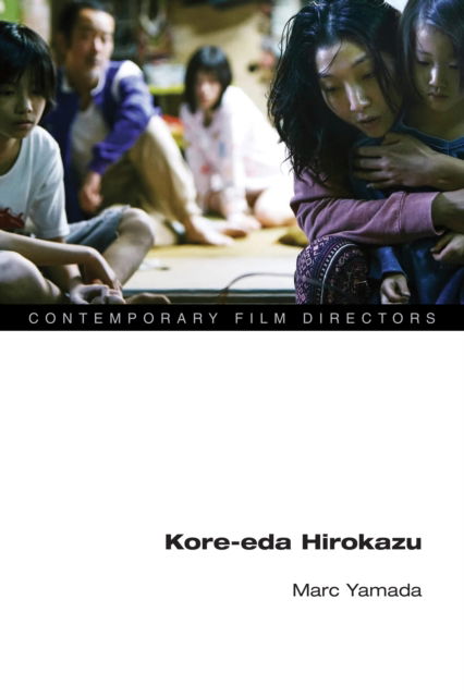 Cover for Marc Yamada · Kore-eda Hirokazu - Contemporary Film Directors (Hardcover Book) (2023)