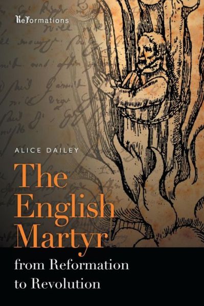 Cover for Alice Dailey · The English Martyr from Reformation to Revolution - ReFormations: Medieval and Early Modern (Paperback Book) (2012)
