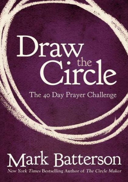 Cover for Mark Batterson · Draw the Circle: The 40 Day Prayer Challenge (Pocketbok) (2012)