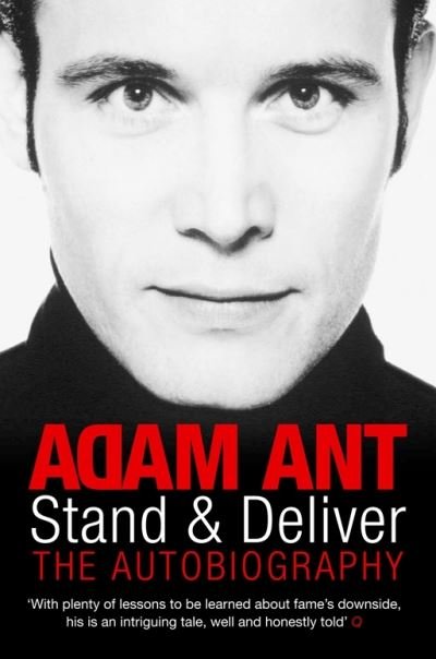 Stand and Deliver: My Autobiography - Adam Ant - Livros - Pan Macmillan - 9780330440127 - 7 de setembro de 2007