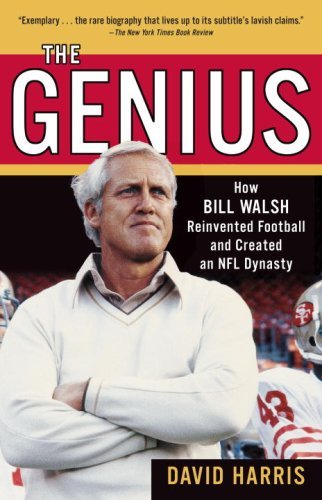 Cover for David Harris · The Genius: How Bill Walsh Reinvented Football and Created an Nfl Dynasty (Paperback Book) [Reprint edition] (2009)