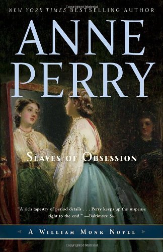 Cover for Anne Perry · Slaves of Obsession: a William Monk Novel (Paperback Book) (2011)