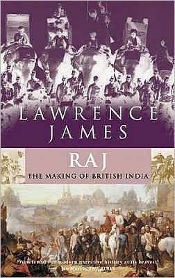 Cover for Lawrence James · Raj: The Making and Unmaking of British India (Taschenbuch) (1998)