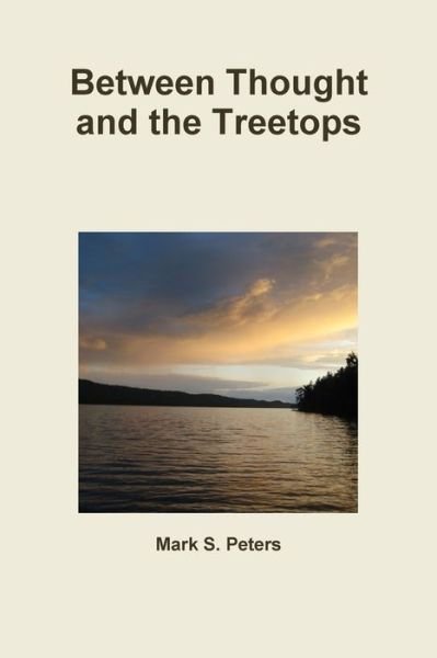 Cover for Mark Peters · Between Thought and the Treetops (Paperback Bog) (2018)