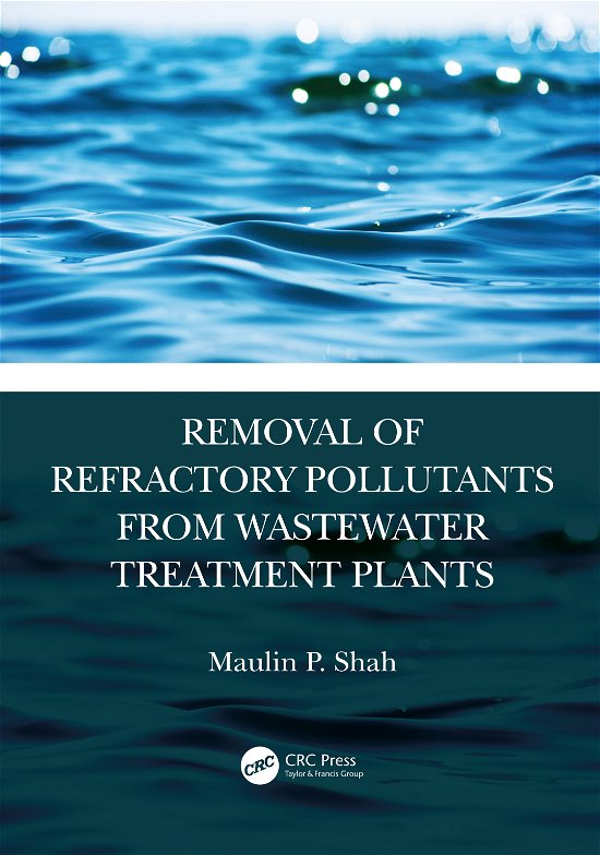 Cover for Maulin P. Shah · Removal of Refractory Pollutants from Wastewater Treatment Plants (Hardcover Book) (2021)