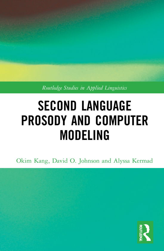 Cover for Kang, Okim (Northern Arizona University, USA) · Second Language Prosody and Computer Modeling - Routledge Studies in Applied Linguistics (Hardcover Book) (2021)