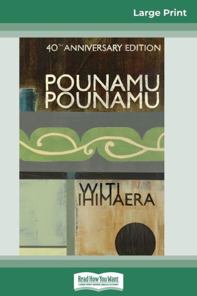 Cover for Witi Ihimeara · Pounamu Pounamu: 40th Anniversary Edition (16pt Large Print Edition) (Paperback Book) [Large type / large print edition] (2012)