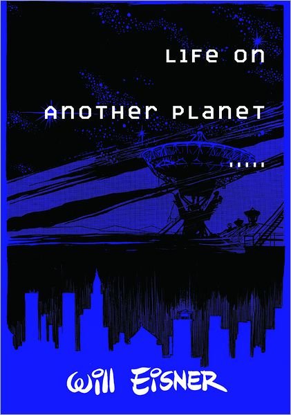 Cover for Will Eisner · Life on Another Planet (Paperback Book) (2009)
