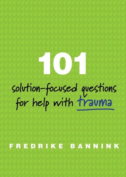 Cover for Fredrike Bannink · 101 Solution-Focused Questions for Help with Trauma (Paperback Book) (2015)