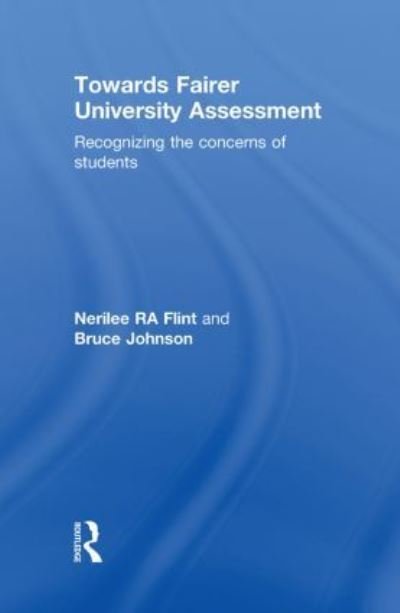 Cover for Flint, Nerilee (University of South Australia, Australia) · Towards Fairer University Assessment: Recognizing the Concerns of Students (Hardcover bog) (2010)