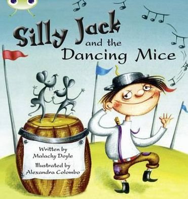 Cover for Malachy Doyle · Bug Club Guided Fiction Year 1 Green B Silly Jack and the Dancing Mice - BUG CLUB (Taschenbuch) (2010)