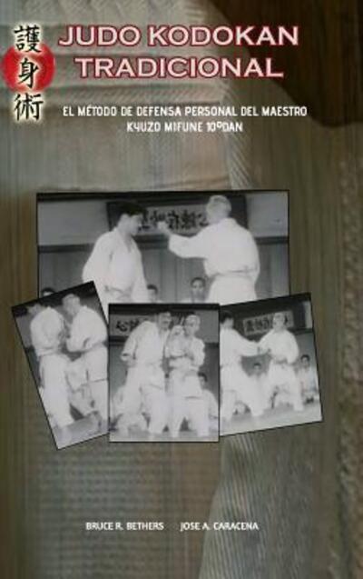 Cover for Bruce R Bethers · Judo Kodokan Tradicional. EL método de defensa personal de Kyuzo Mifune 10ºdan (Hardcover Book) (2018)