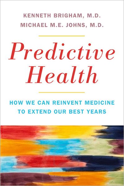 Predictive Health: How We Can Reinvent Medicine to Extend Our Best Years - Kenneth L. Brigham - Books - The Perseus Books Group - 9780465023127 - October 2, 2012