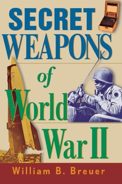 Cover for William B. Breuer · Secret Weapons of World War II (Paperback Book) (2002)